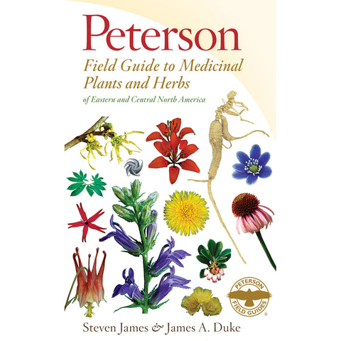 Peterson Field Guide to Medicinal Plants and Herbs of Eastern and Central North America Third Edition