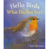 Hello Birds, What Can You Say?