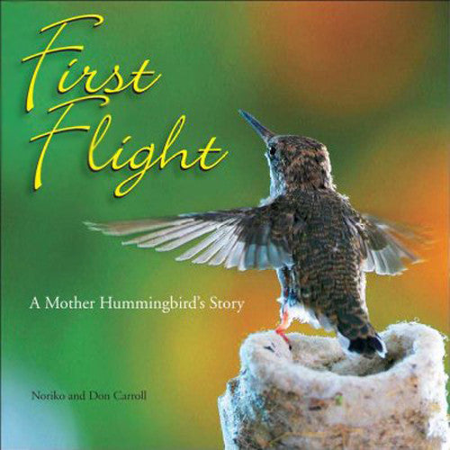 First Flight: A Mother Hummingbird's Story