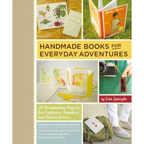 Handmade Books for Everyday Adventures: 20 Bookbinding Projects for Explorers, Travelers, and Nature Lovers