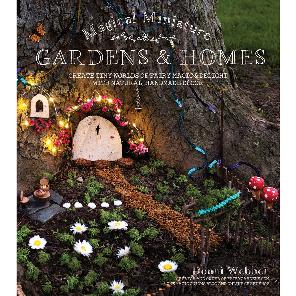 Magical Miniature Gardens & Homes