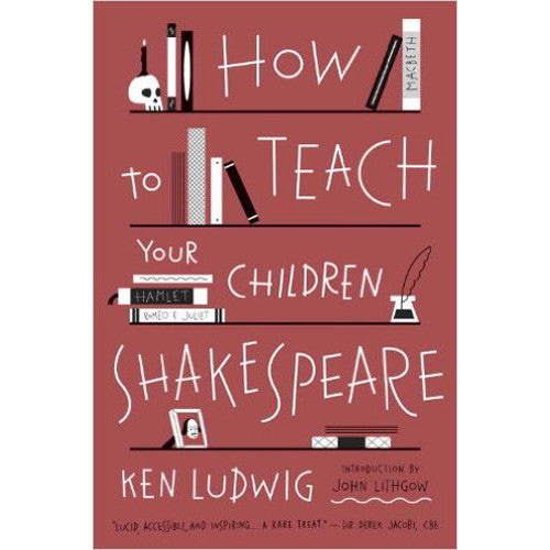 How to Teach Your Children Shakespeare